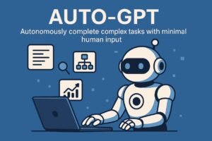 AutoGPT : The AI Agent That Kickstarted the Autonomous AI Revolution